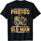 I Just Want To Take Photos Ignore All Of My Old Man Problems T-Shirt - T-Shirt | Black