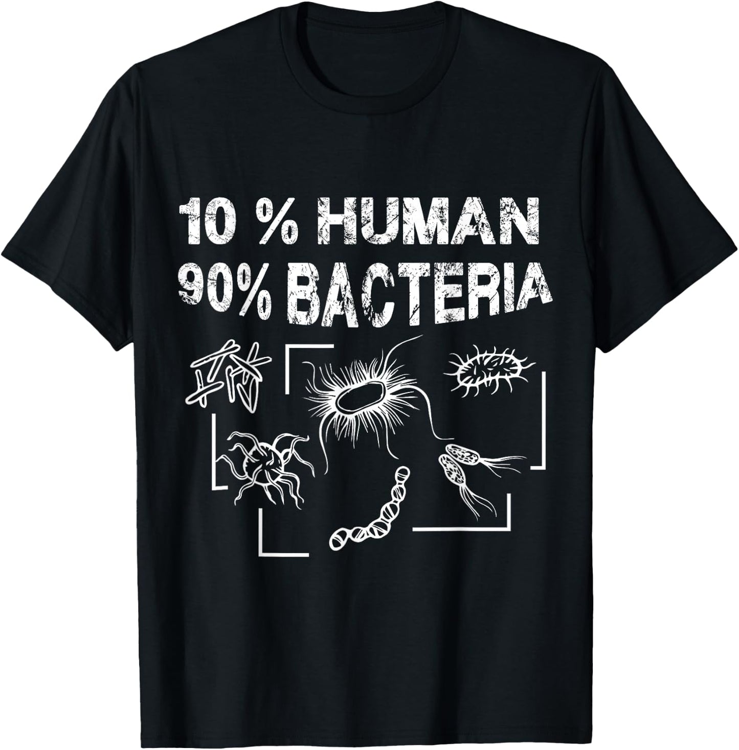 Science Teacher Facts 10% Human 90% Bacteria Funny Biology T-Shirt - T-Shirt | Black