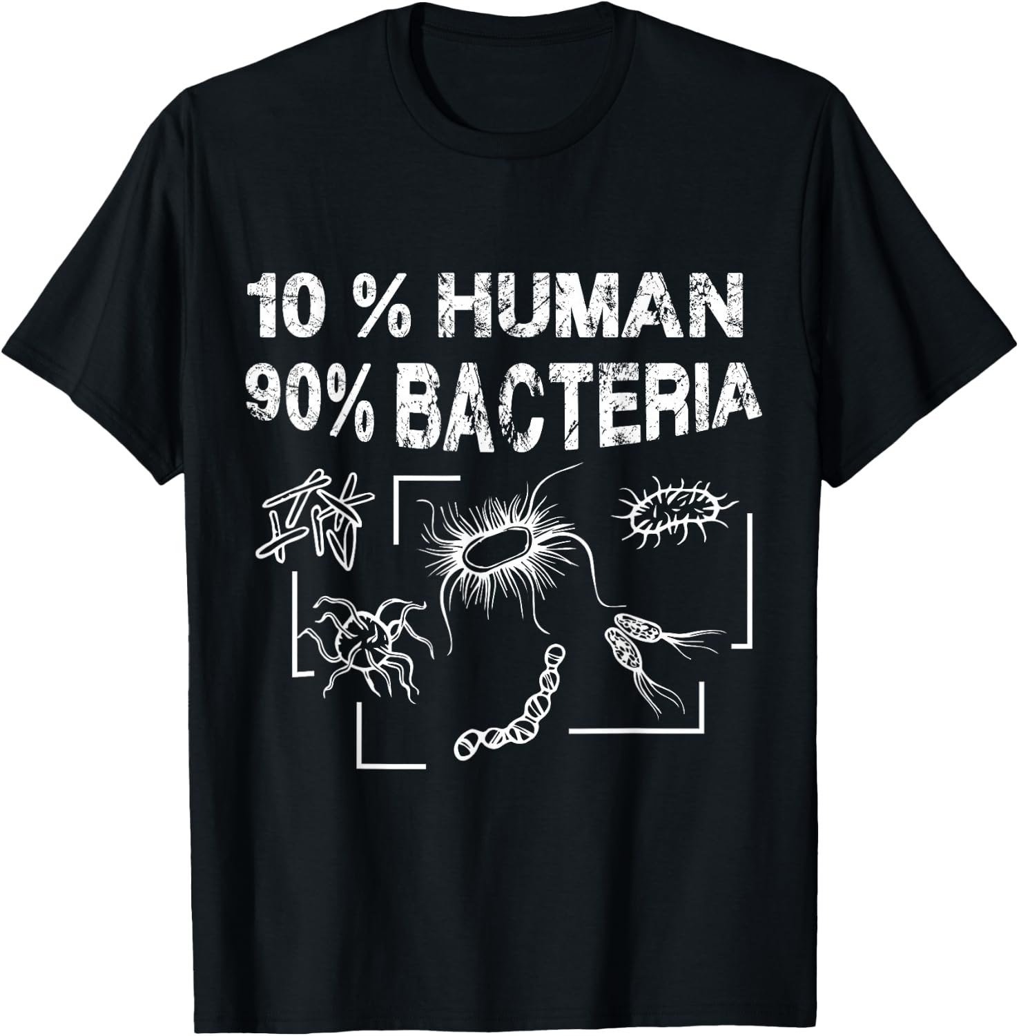 Science Teacher Facts 10% Human 90% Bacteria Funny Biology T-Shirt - T-Shirt | Black