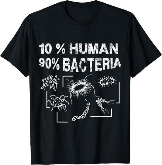 Science Teacher Facts 10% Human 90% Bacteria Funny Biology T-Shirt - T-Shirt | Black