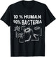 Science Teacher Facts 10% Human 90% Bacteria Funny Biology T-Shirt - T-Shirt | Black