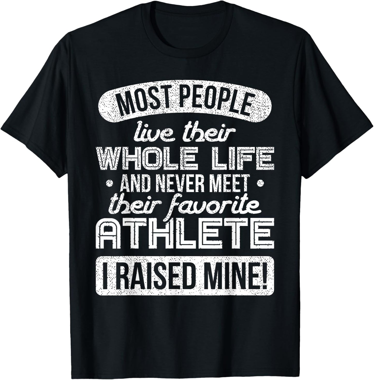 I Raised My Favorite Athlete Sports Mom Dad Gift Shirt T-Shirt - T-Shirt | Black