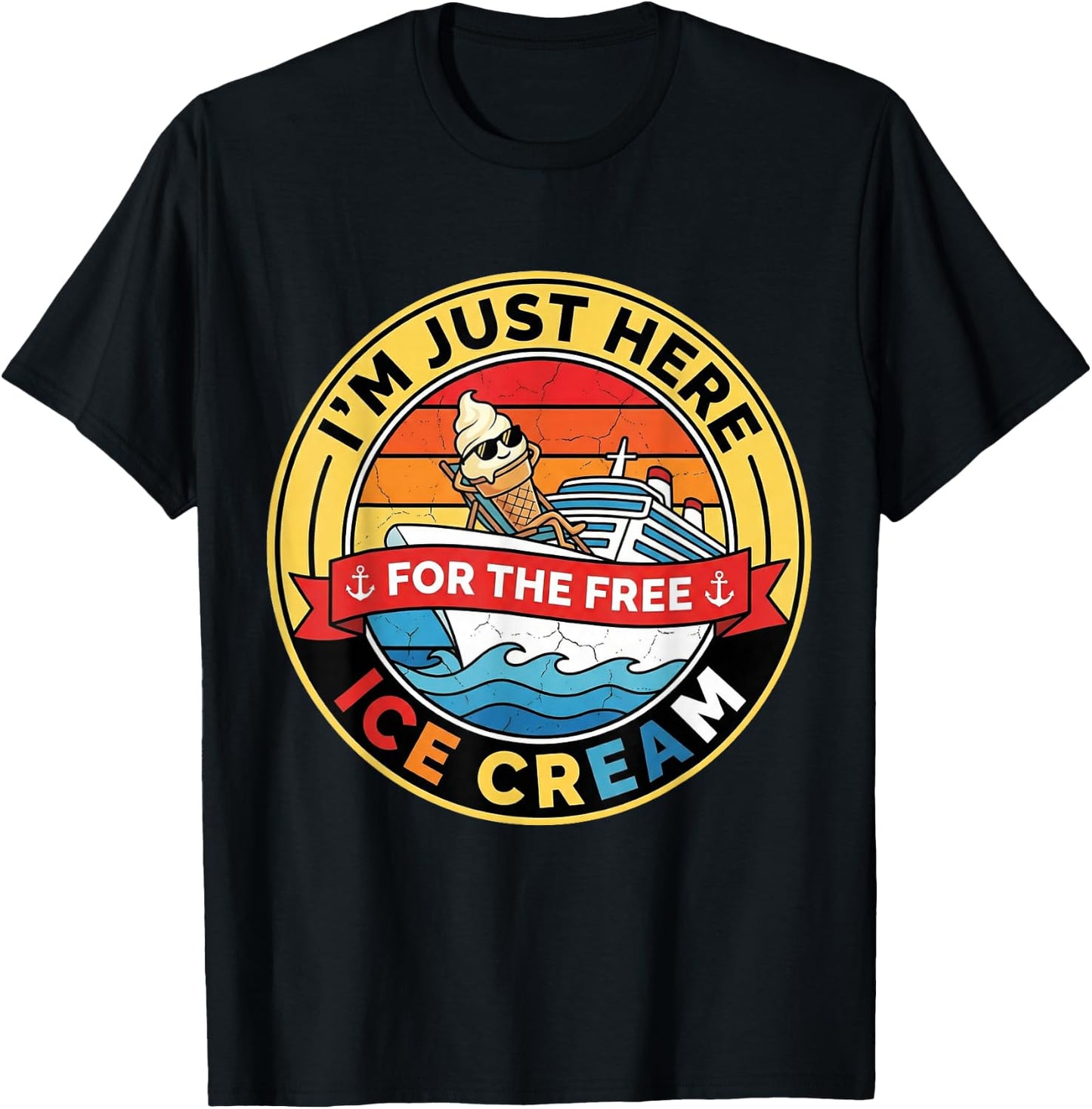I'm Just Here for The Free Ice Cream Vintage Cruise Funny T-Shirt - T-Shirt | Black