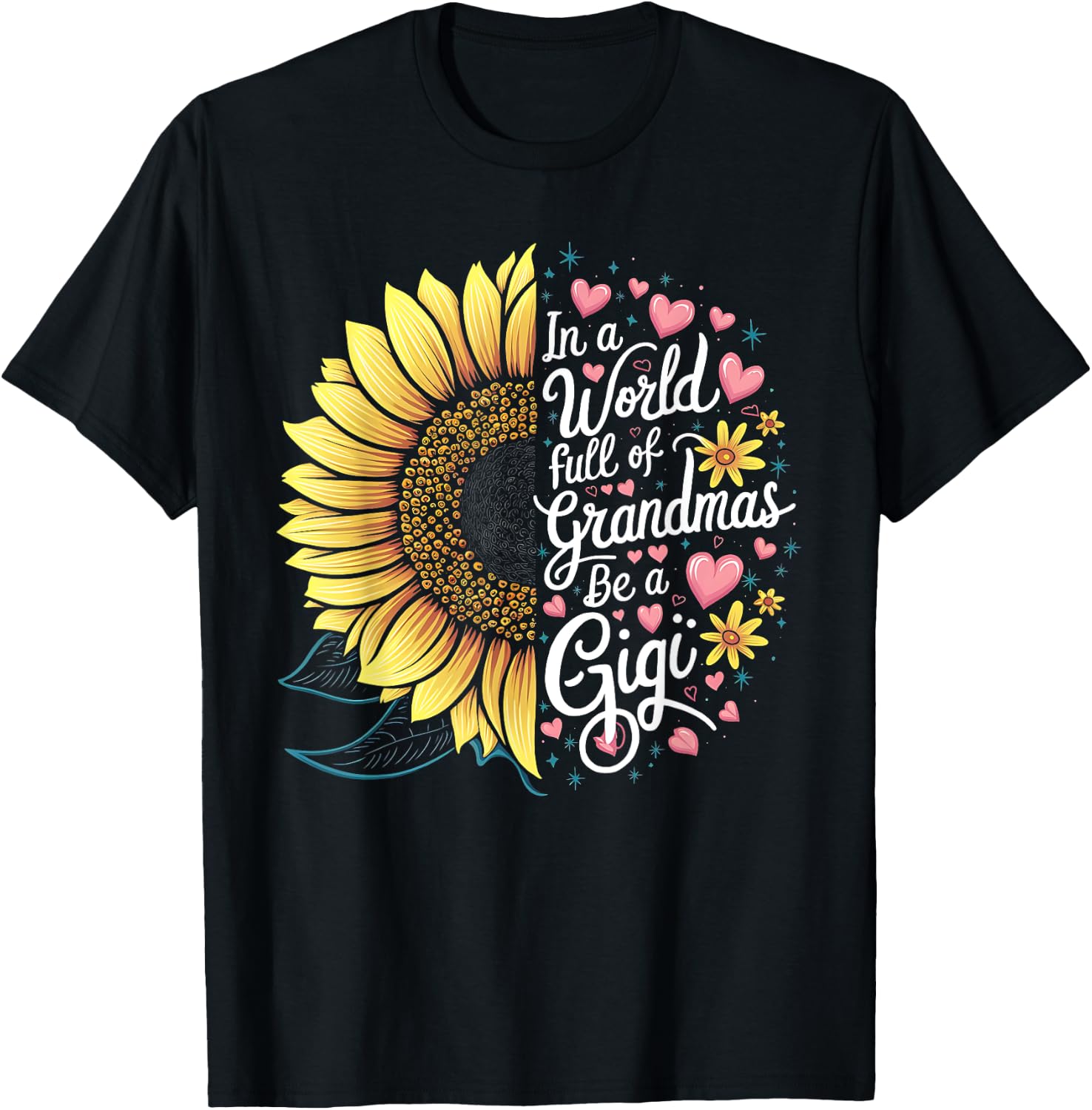 Colorful Sunflower In A World Full Of Grandmas Be A Gigi T-Shirt - T-Shirt | Black