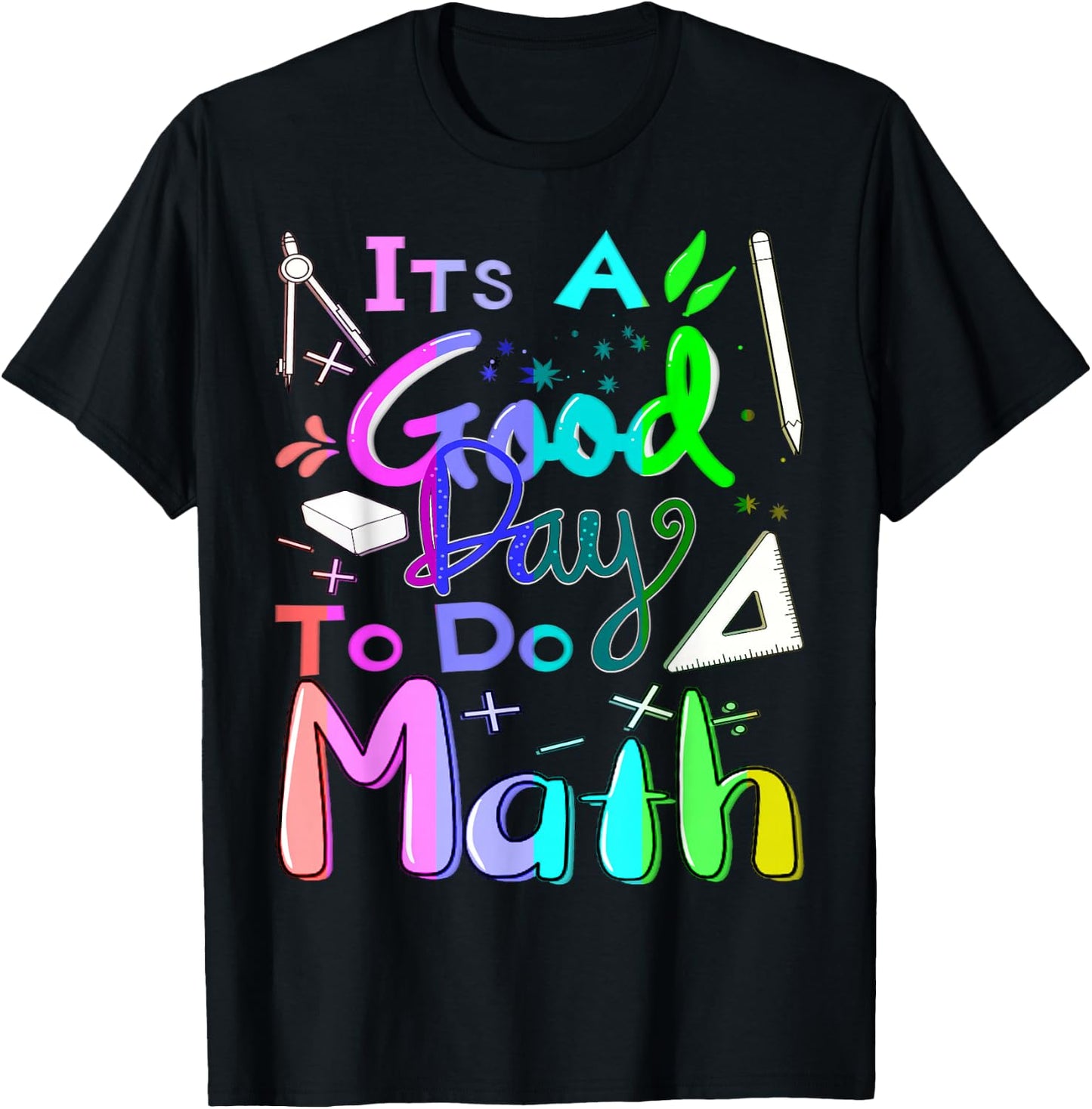 Back To School Its A Good Day To Do Math Teachers Women Kids T-Shirt - T-Shirt | Black