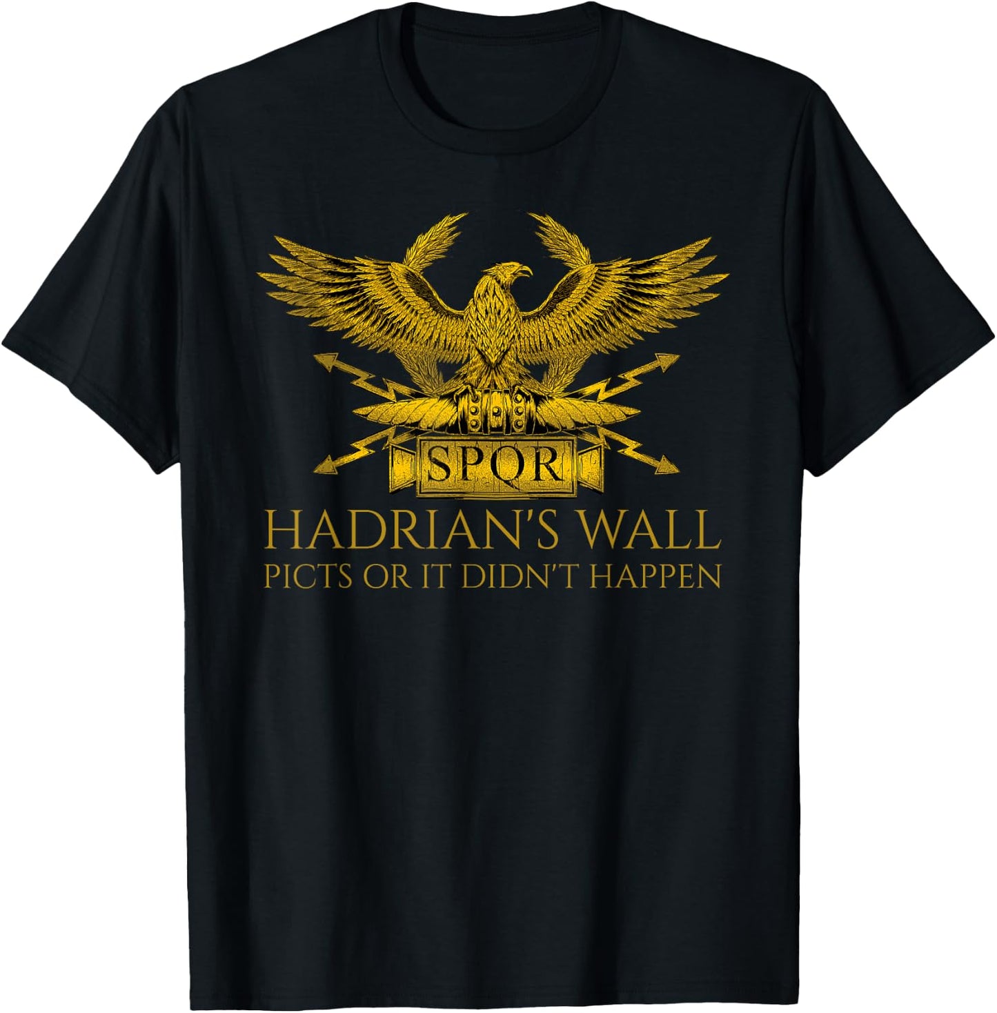 SPQR Rome - Hadrian's Wall - Ancient Roman Meme - History T-Shirt - T-Shirt | Black