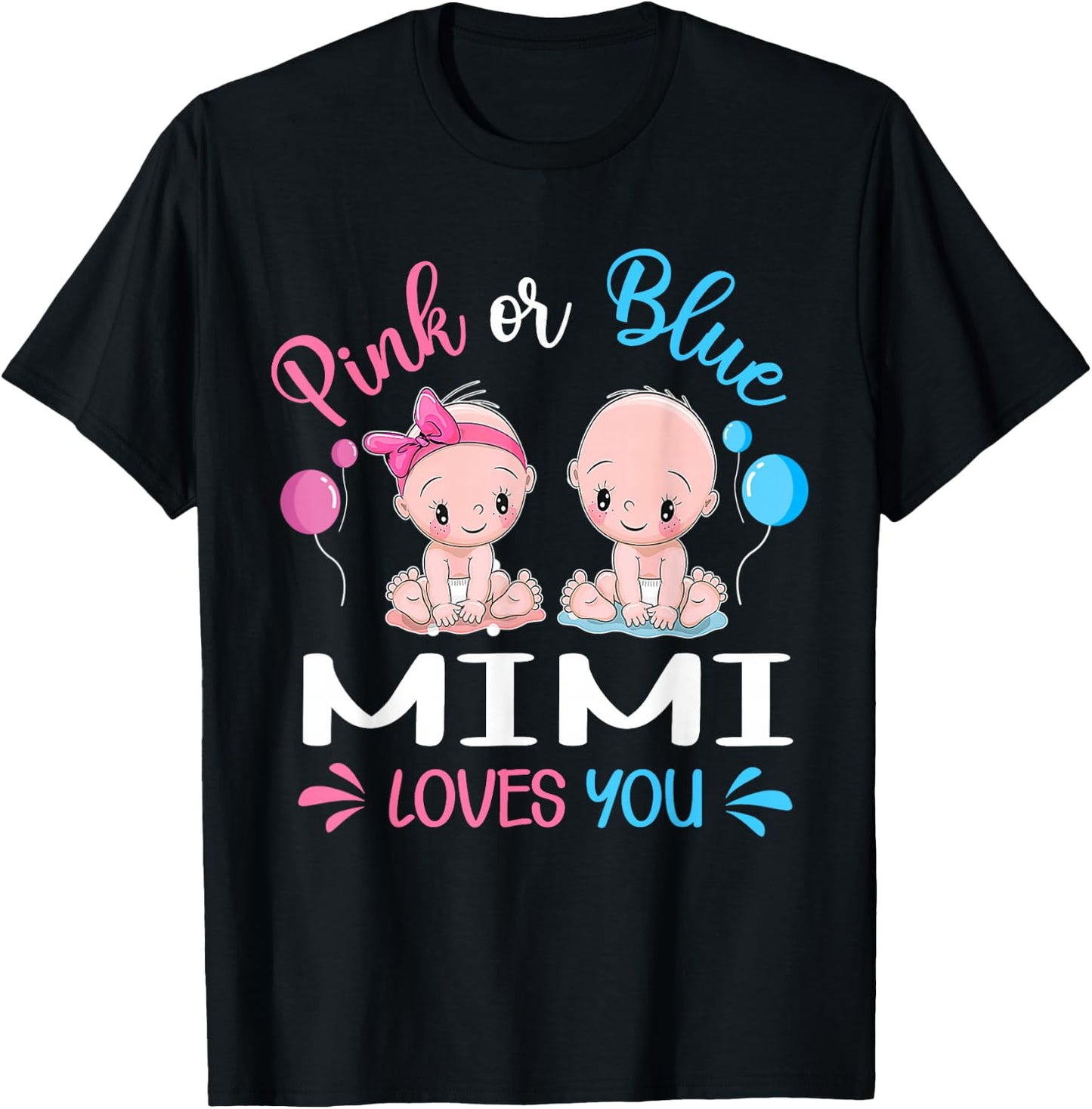 Pink Or Blue Mimi Loves You Funny Gender Reveal T-Shirt - T-Shirt | Black