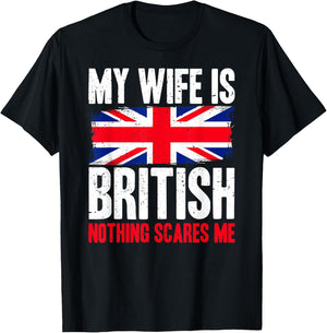 Funny My Wife is British Nothing Scares Me T-Shirt - T-Shirt | Black