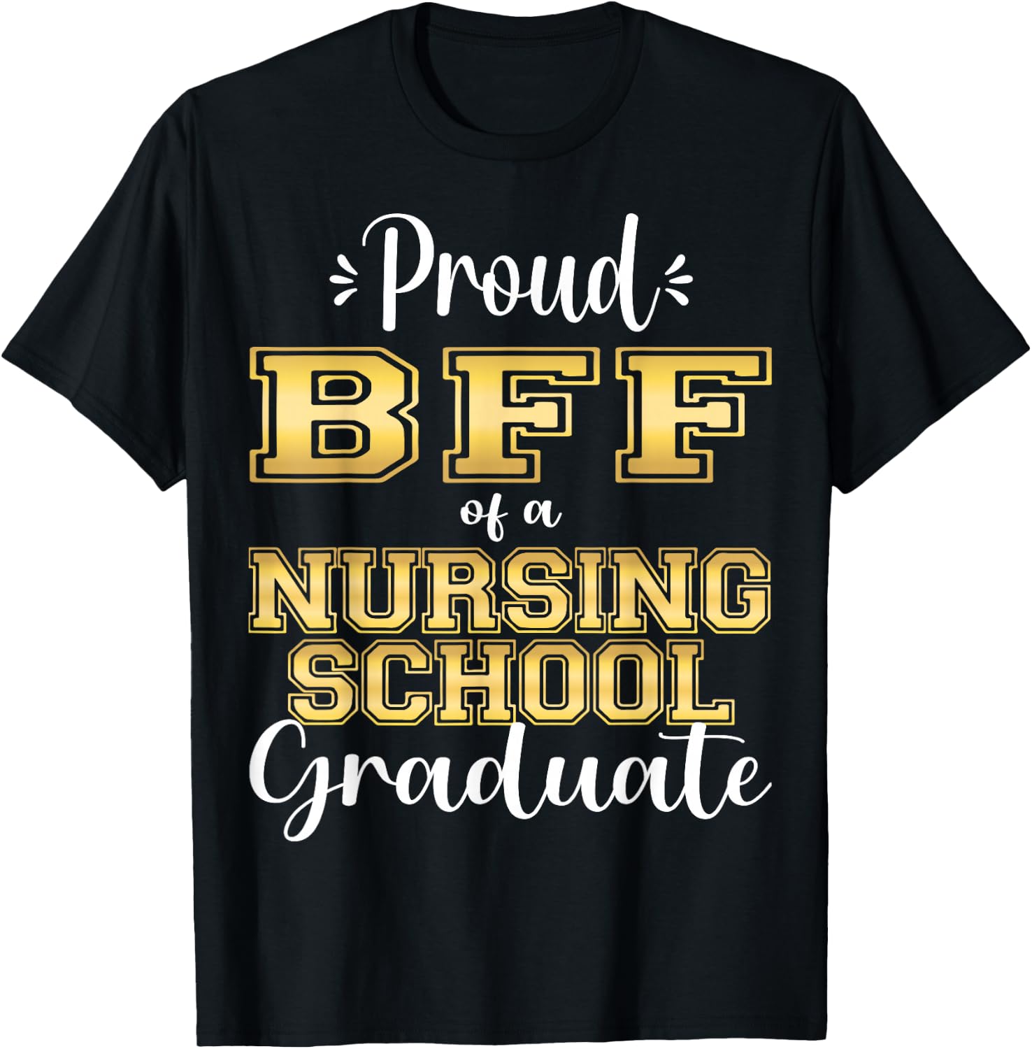 Proud Bff Class Of 2023 Nursing Graduate Nurse T-Shirt - T-Shirt | Black
