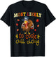 Thanksgiving Family Matching Set Most likely to Cook All Day T-Shirt - T-Shirt | Black
