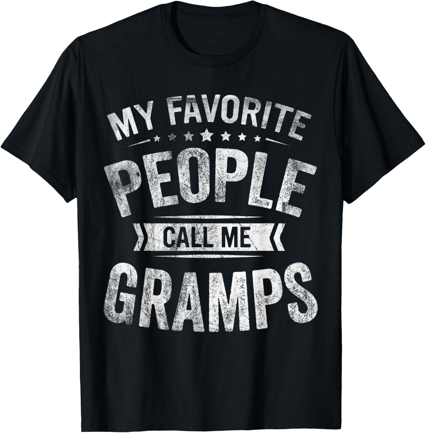My Favorite People Call Me Gramps Fathers Day T-Shirt - T-Shirt | Black