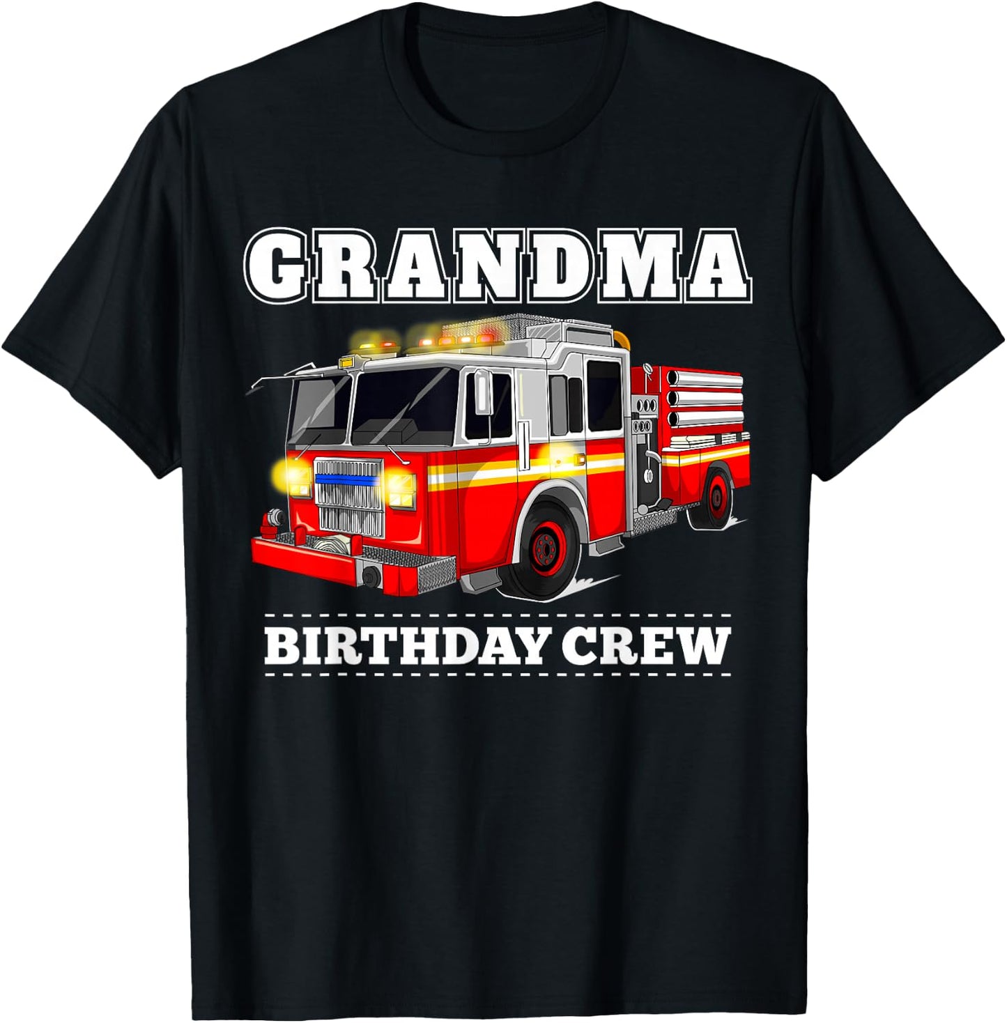 Grandma Birthday Crew Fire Truck Firefighter Fireman Party T-Shirt - T-Shirt | Black