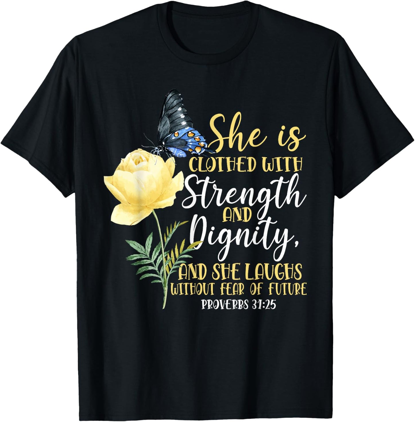 Christian Bible Verse Butterfly Rose Flower Proverbs 31:25 T-Shirt - T-Shirt | Black