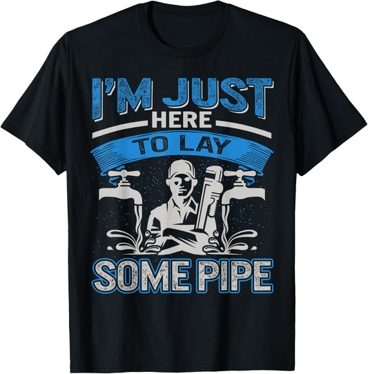 Plumber Pipefitters Steamfitters Fathers Day Lay Some Pipes T-Shirt - T-Shirt | Black