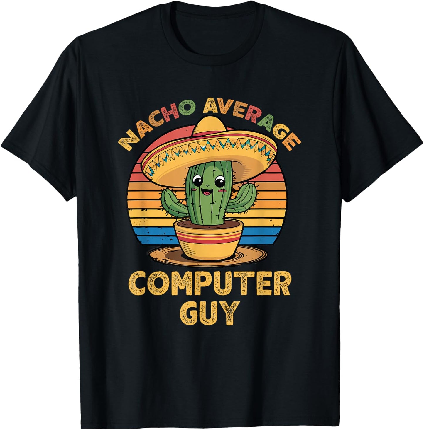 Nacho Average Computer Guy Cinco De Mayo Mexican IT Tech T-Shirt - T-Shirt | Black