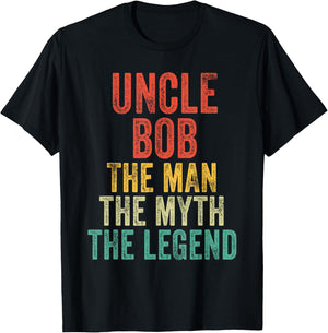 Uncle Bob The Man The Myth The Legend Dad Vintage Retro T-Shirt - T-Shirt | Black