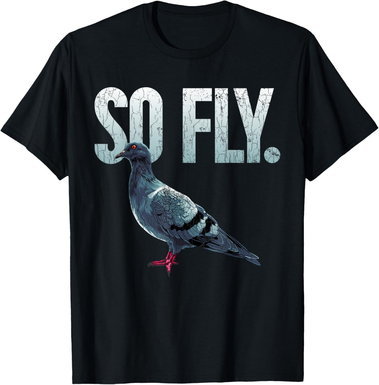 So Fly Pigeons Gift Pigeon Owner Funny Dove T-Shirt - T-Shirt | Black