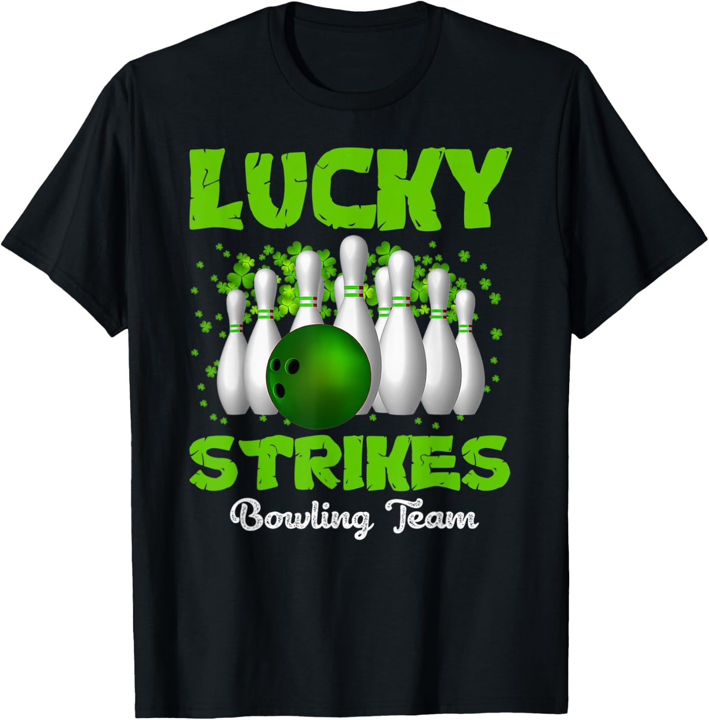 Lucky Strikes Bowling Team Happy Patrick's Day T T-Shirt - T-Shirt | Black