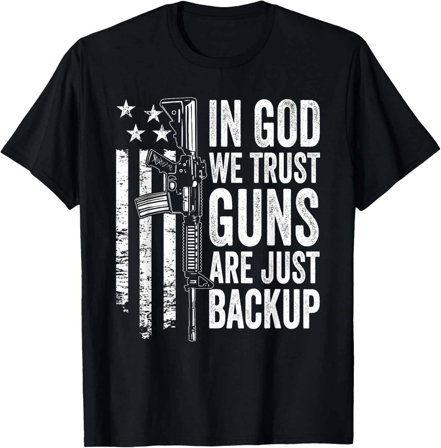 in God We Trust Guns are Just Backup - USA Pro Gun Christian T-Shirt - T-Shirt | Black