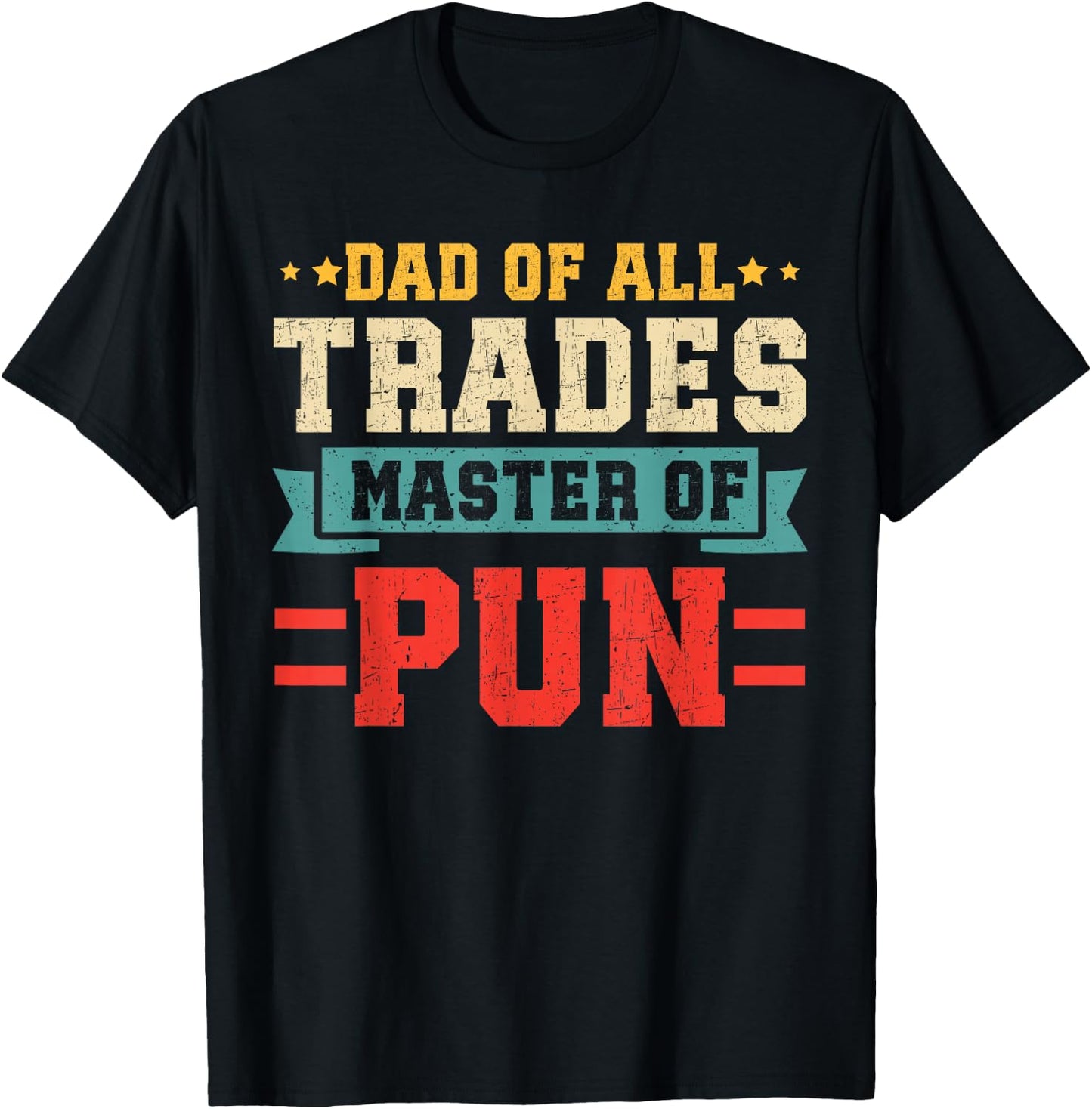 Funny Dad Of All Trades Master Of Pun Fathers Day Light Pun T-Shirt - T-Shirt | Black
