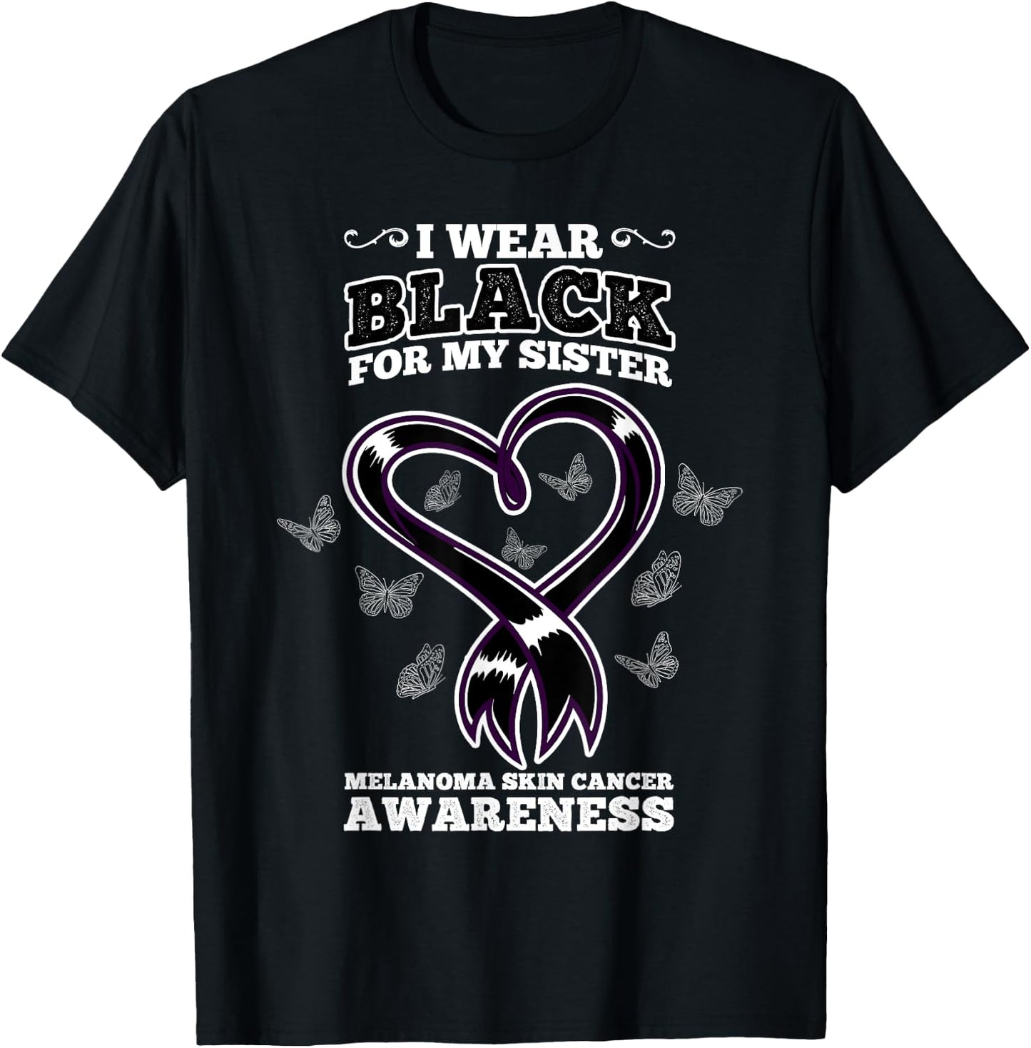 I Wear Black For My Sister Melanoma Skin Cancer Awareness T-Shirt - T-Shirt | Black