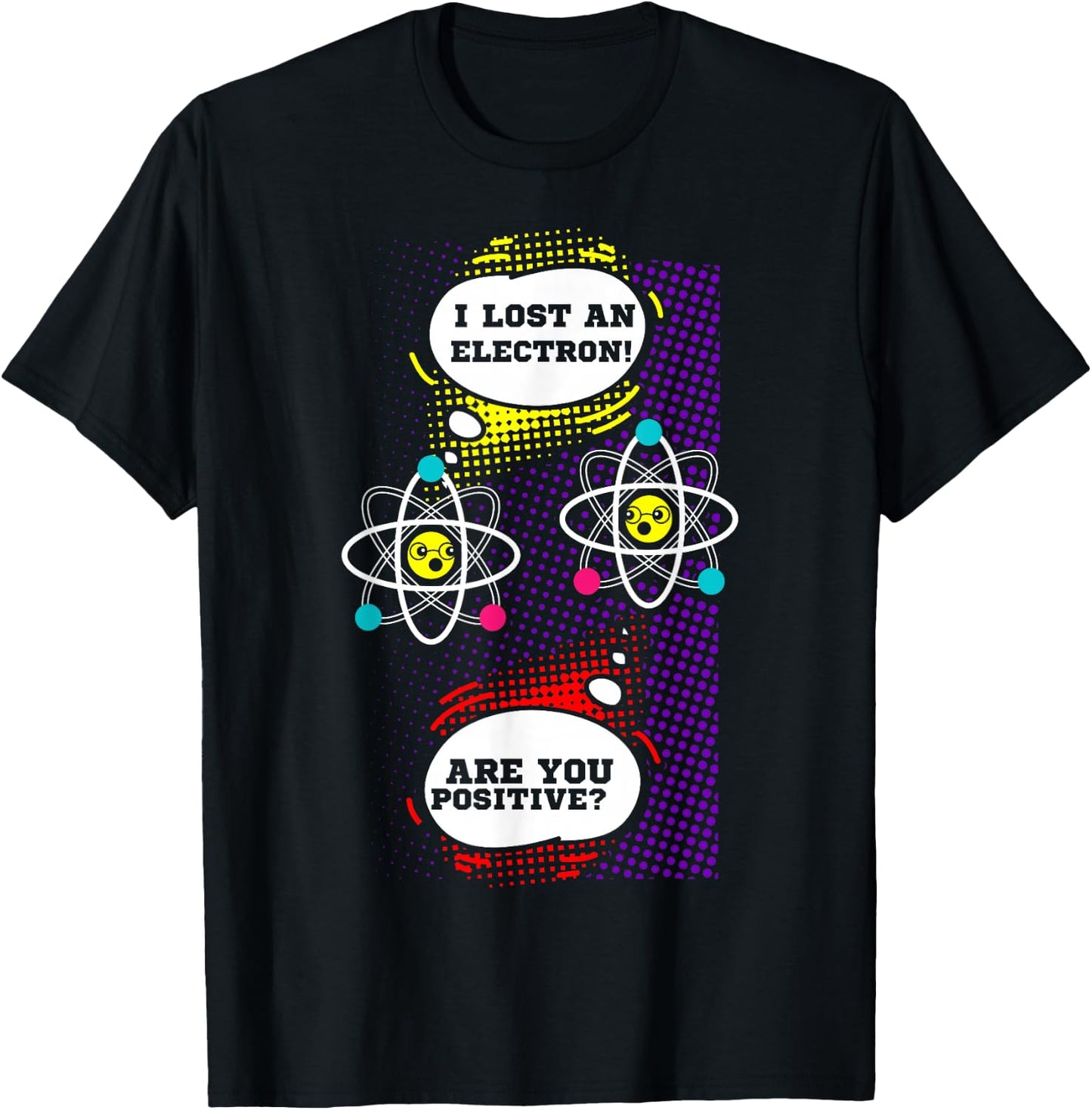 I Lost An Electron Are You Positive Neutron Atom Students T-Shirt - T-Shirt | Black