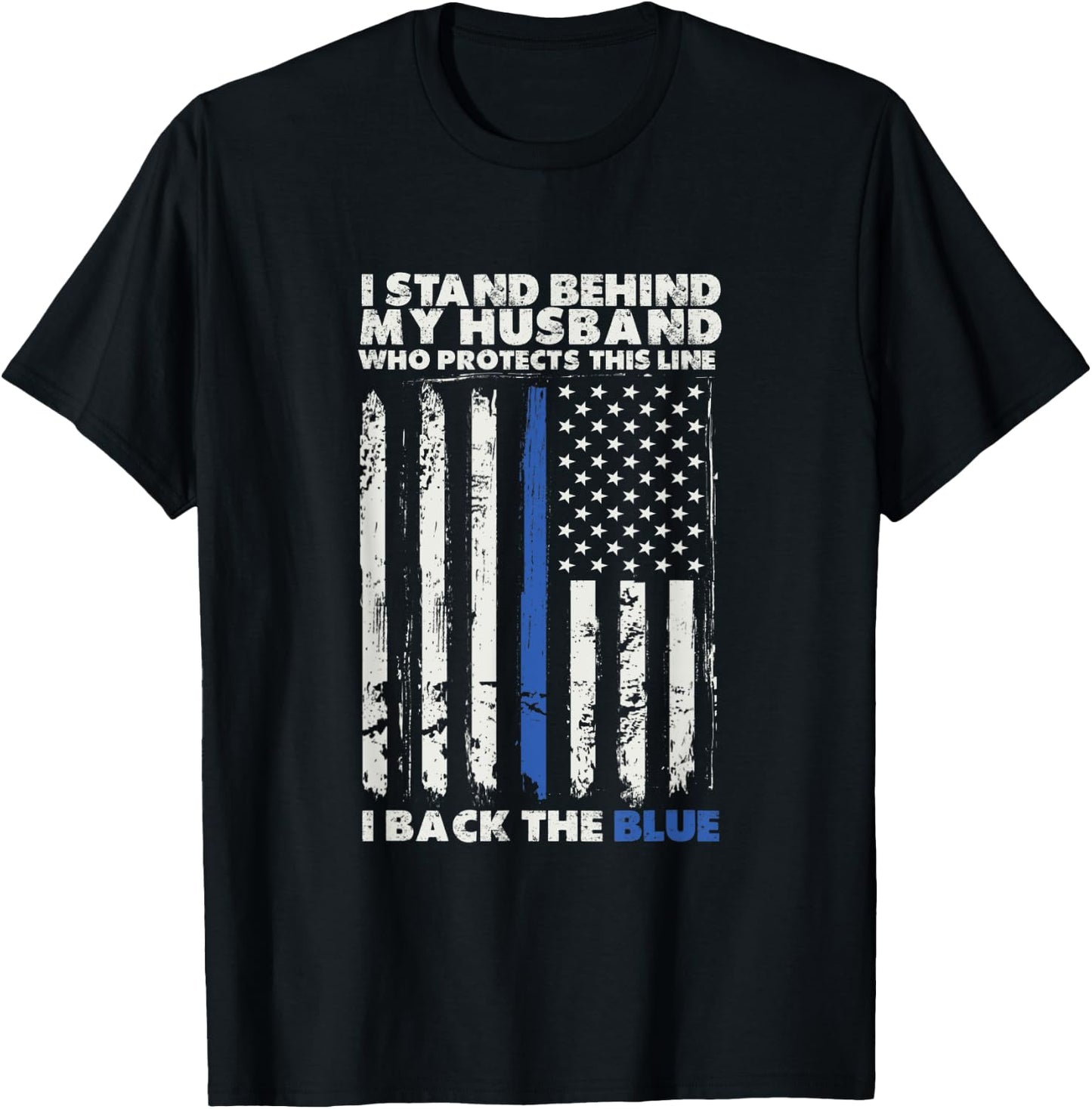 I Back The Blue A Husband Law Enforcer Humor For Police Wife T-Shirt - T-Shirt | Black