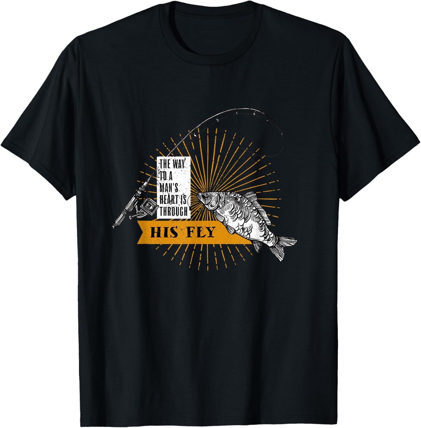 The Way To A Mans Heart Is Through His Fly, Keep It Reel T-Shirt - T-Shirt | Black
