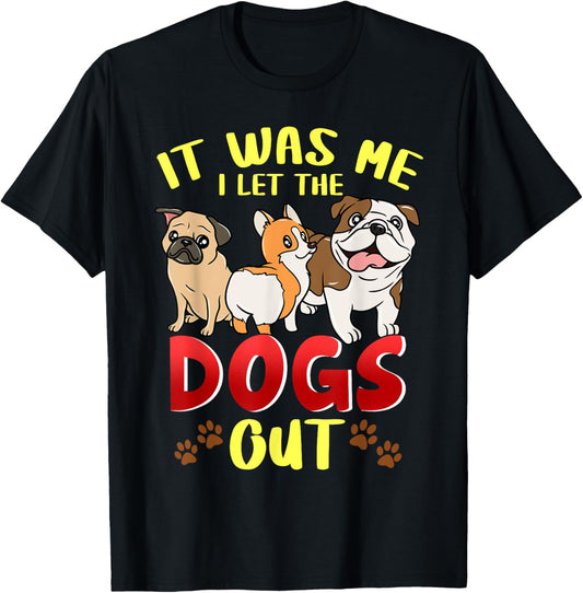 It Was Me I Let The Dogs Out Dog Sitting Dogsitter Gift T-Shirt - T-Shirt | Black