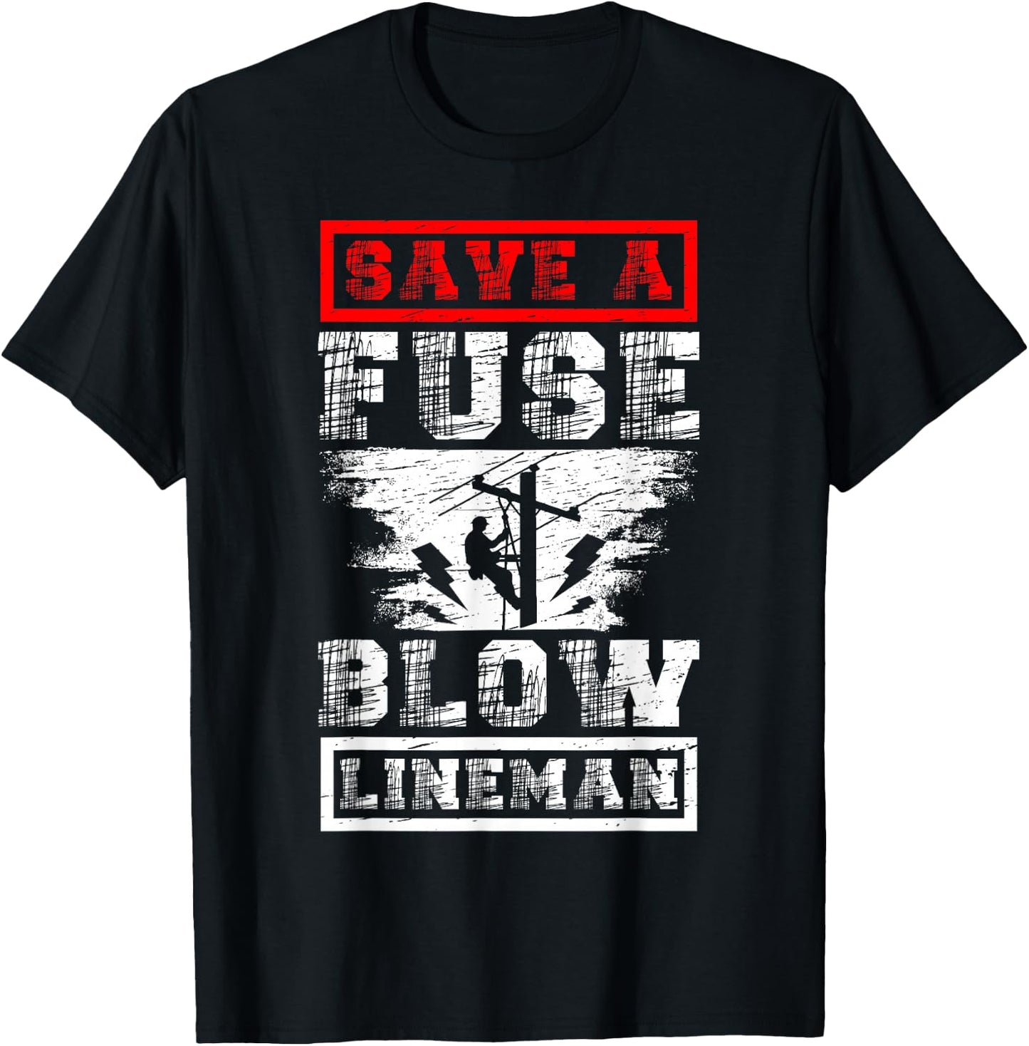Save A Fuse Blow A Lineman Electrician Funny Lineman T-Shirt - T-Shirt | Black