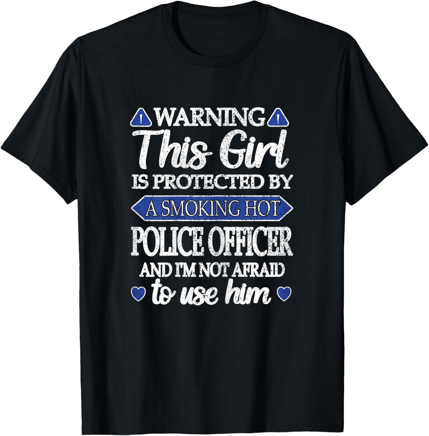 Protected By A Smoking Hot Police Officer Girlfriend T-Shirt - T-Shirt | Black