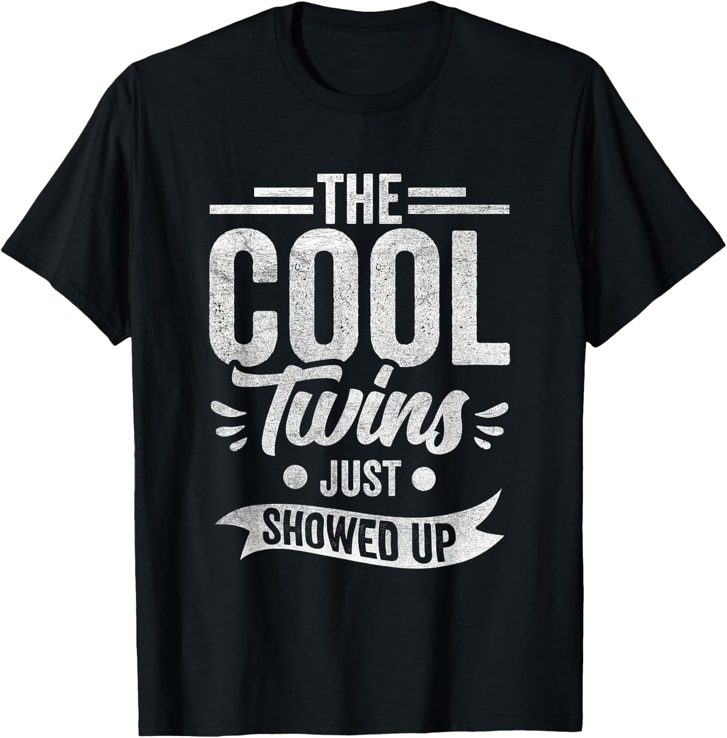 The Cool Twins Just Showed Up Twin Brother Sister Partner T-Shirt - T-Shirt | Black