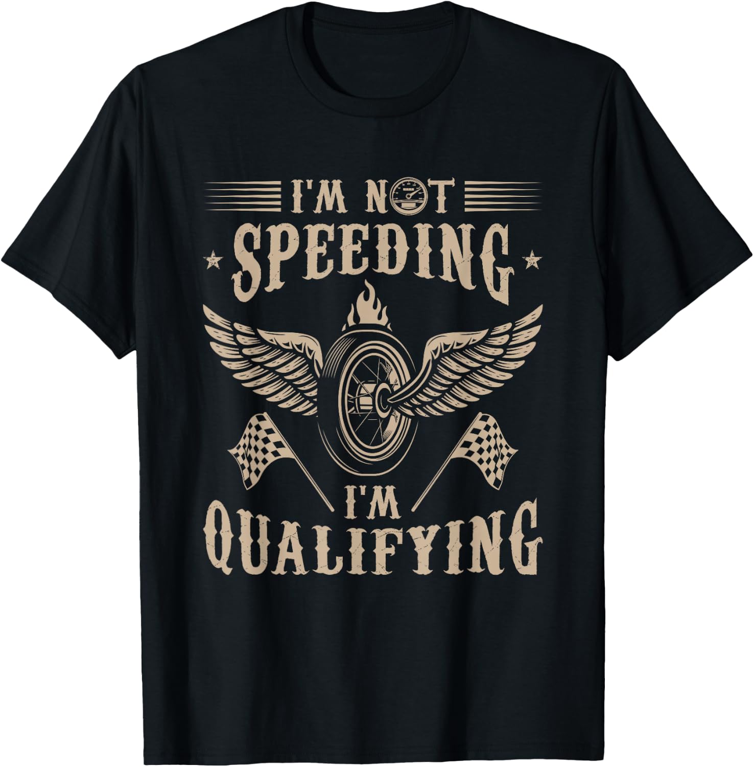 Racing Shirt Race Racer I'm Not Speeding I'm Qualifying T-Shirt - T-Shirt | Black