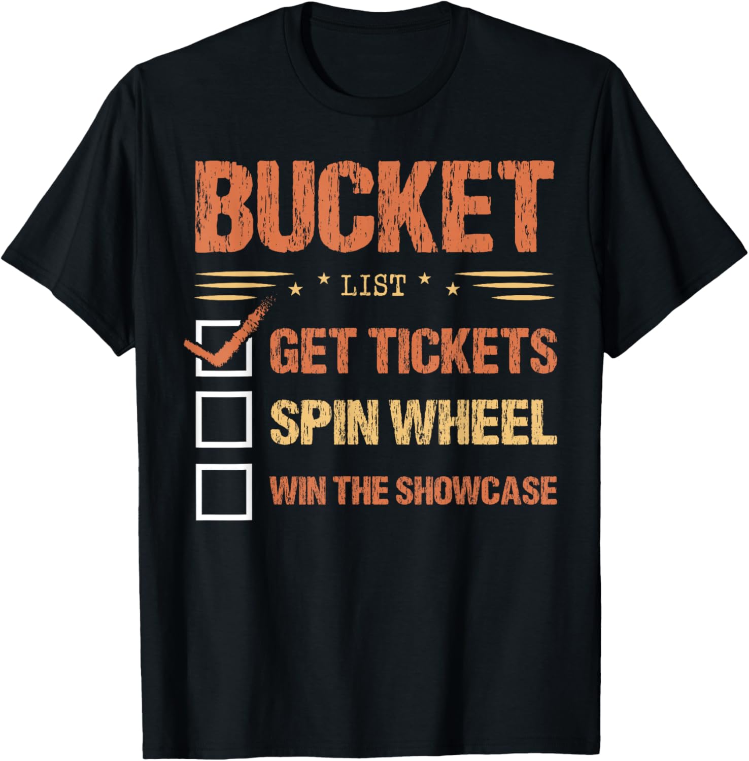 Bucket List Get Tickets Spin Wheel Win The Showcase Checkbox T-Shirt - T-Shirt | Black