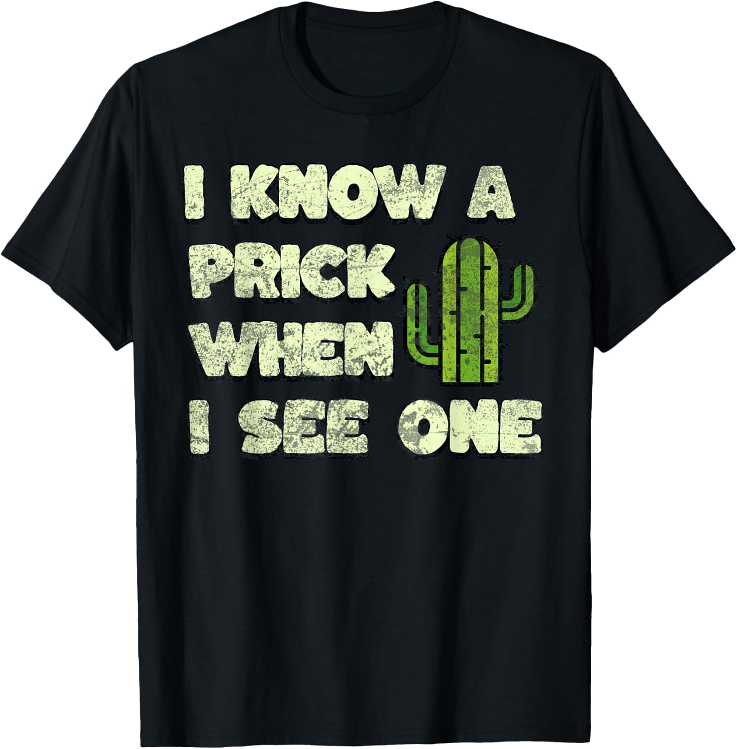 Funny Cactus, I Know A Prick When I See One Quote T-Shirt - T-Shirt | Black