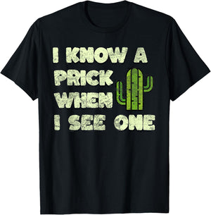 Funny Cactus, I Know A Prick When I See One Quote T-Shirt - T-Shirt | Black