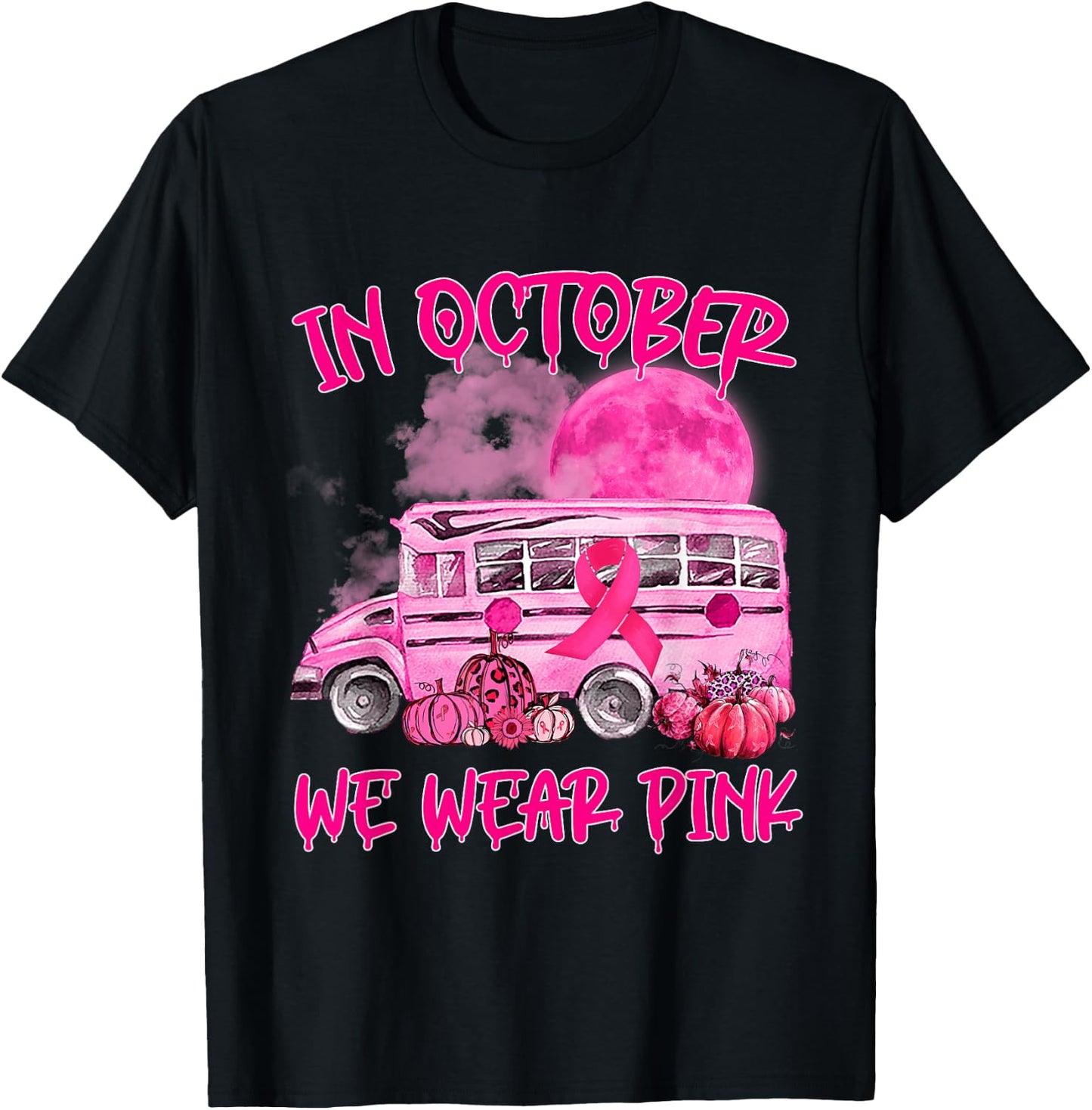 In October Wear Pink School Bus Breast Cancer Awareness T-Shirt - T-Shirt | Black