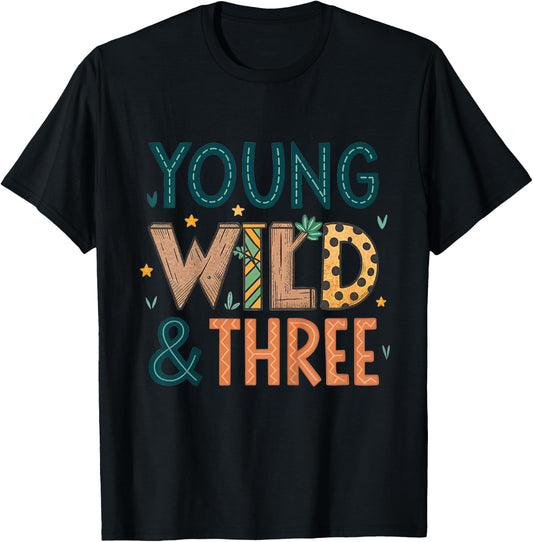 Kids Young Wild and Three Boy 3rd Birthday Toddler 3 Year Old Fun T-Shirt - T-Shirt | Black