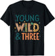 Kids Young Wild and Three Boy 3rd Birthday Toddler 3 Year Old Fun T-Shirt - T-Shirt | Black