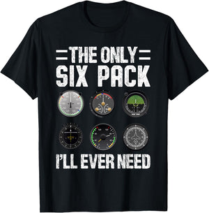The Only Six Pack I'll Ever Need Funny Pilot Aviator T-Shirt - T-Shirt | Black