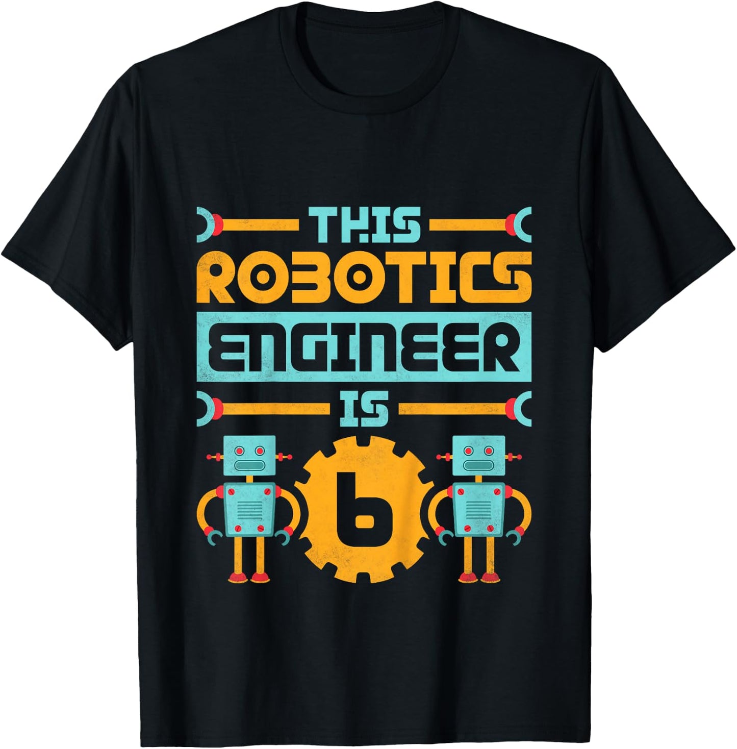 6th Birthday Robot, This Robotics Engineer Is 6 Years Old T-Shirt - T-Shirt | Black
