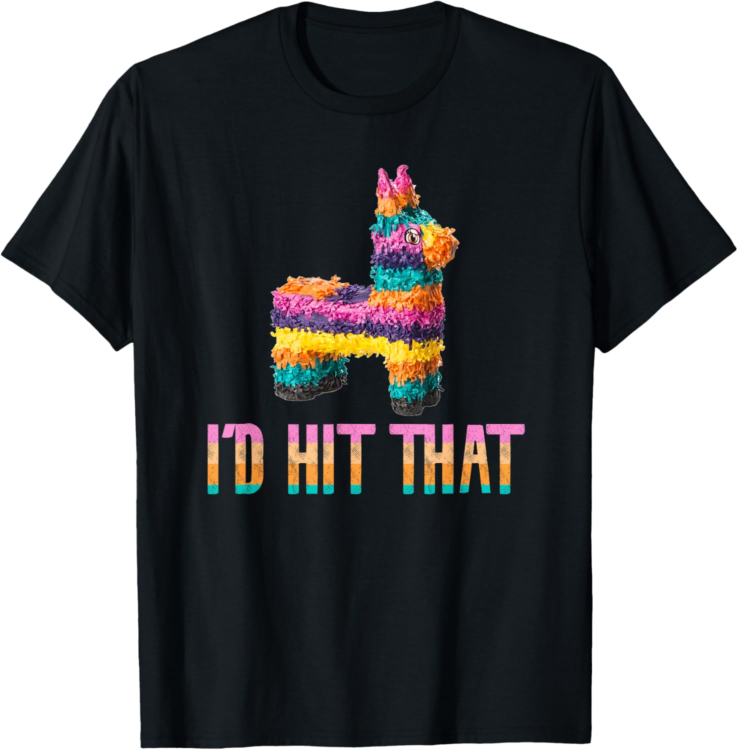 Cinco de Mayo Funny Pinata - I'd HIT that T-Shirt - T-Shirt | Black