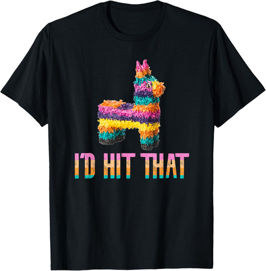 Cinco de Mayo Funny Pinata - I'd HIT that T-Shirt - T-Shirt | Black