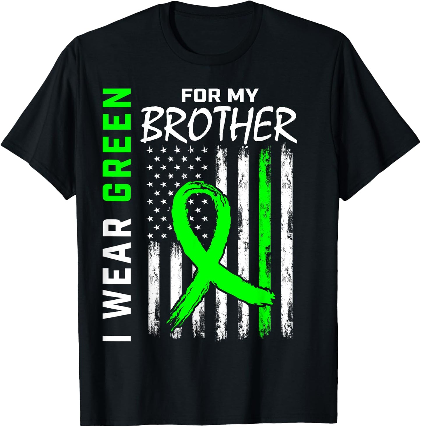 I Wear Green For My Brother Kidney Disease Awareness Flag T-Shirt - T-Shirt | Black