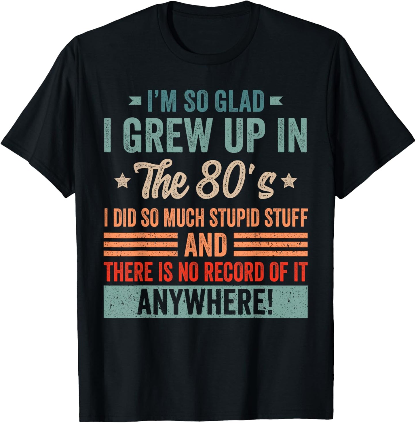 Funny Birthday 1980's I'm So Glad I Grew up in The 80's T-Shirt - T-Shirt | Black