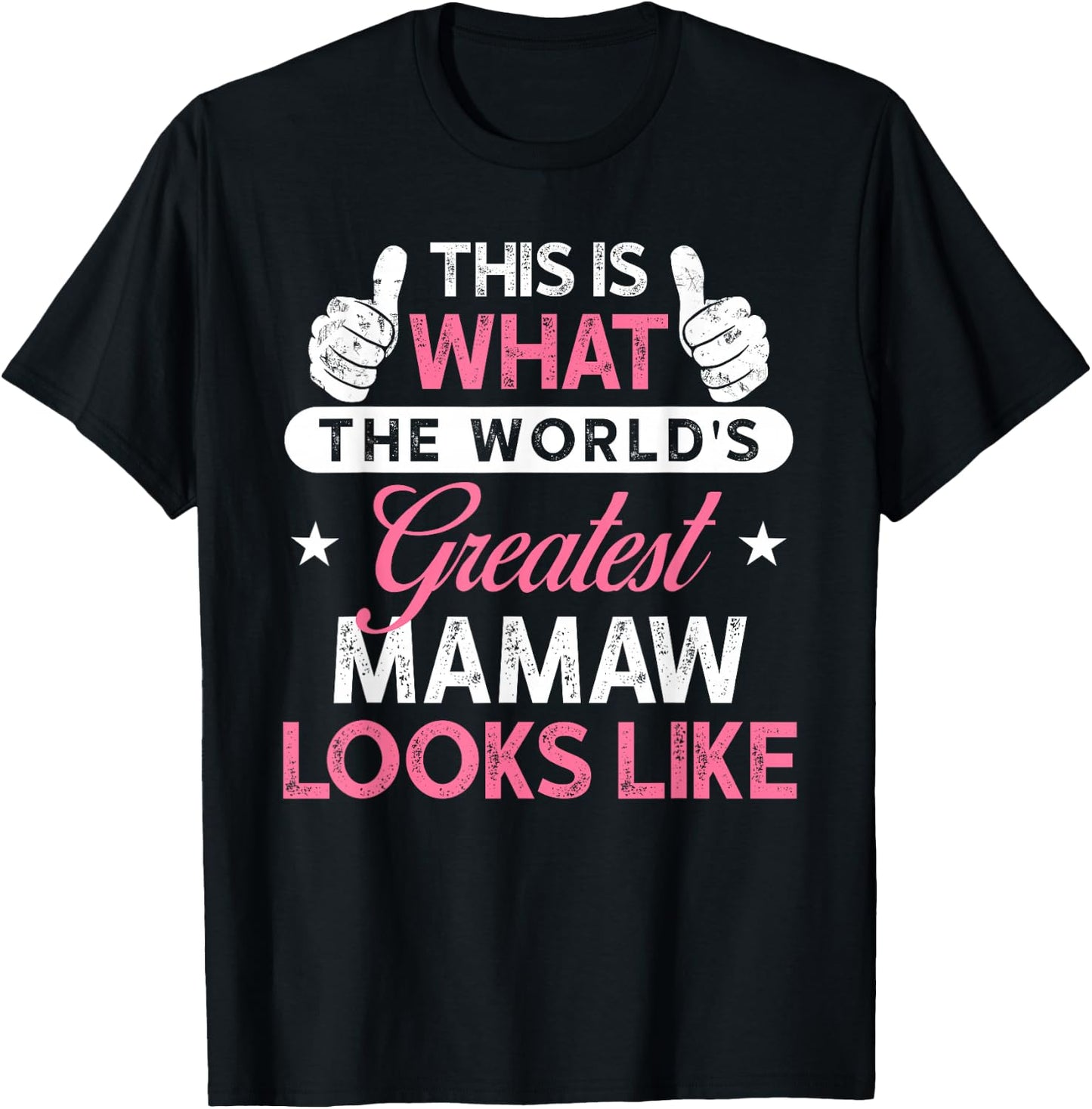 Mamaw Gift: World's Greatest Mamaw T-Shirt - T-Shirt | Black