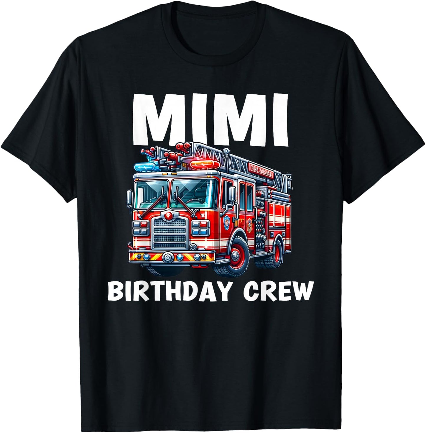 Mimi Birthday Crew Fire Truck Bday Party Matching Family T-Shirt - T-Shirt | Black