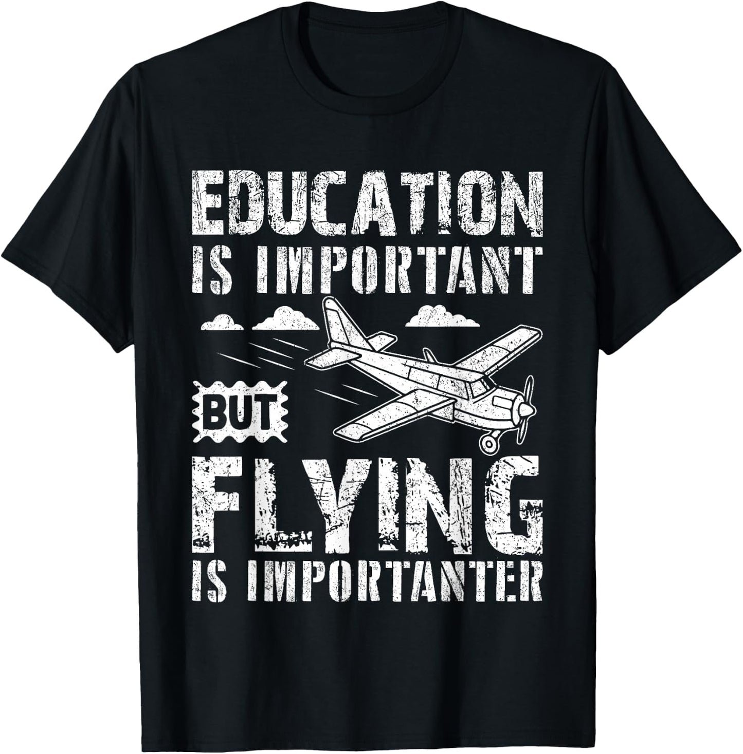 That Says Education Is Important But Flying Is Importanter T-Shirt - T-Shirt | Black