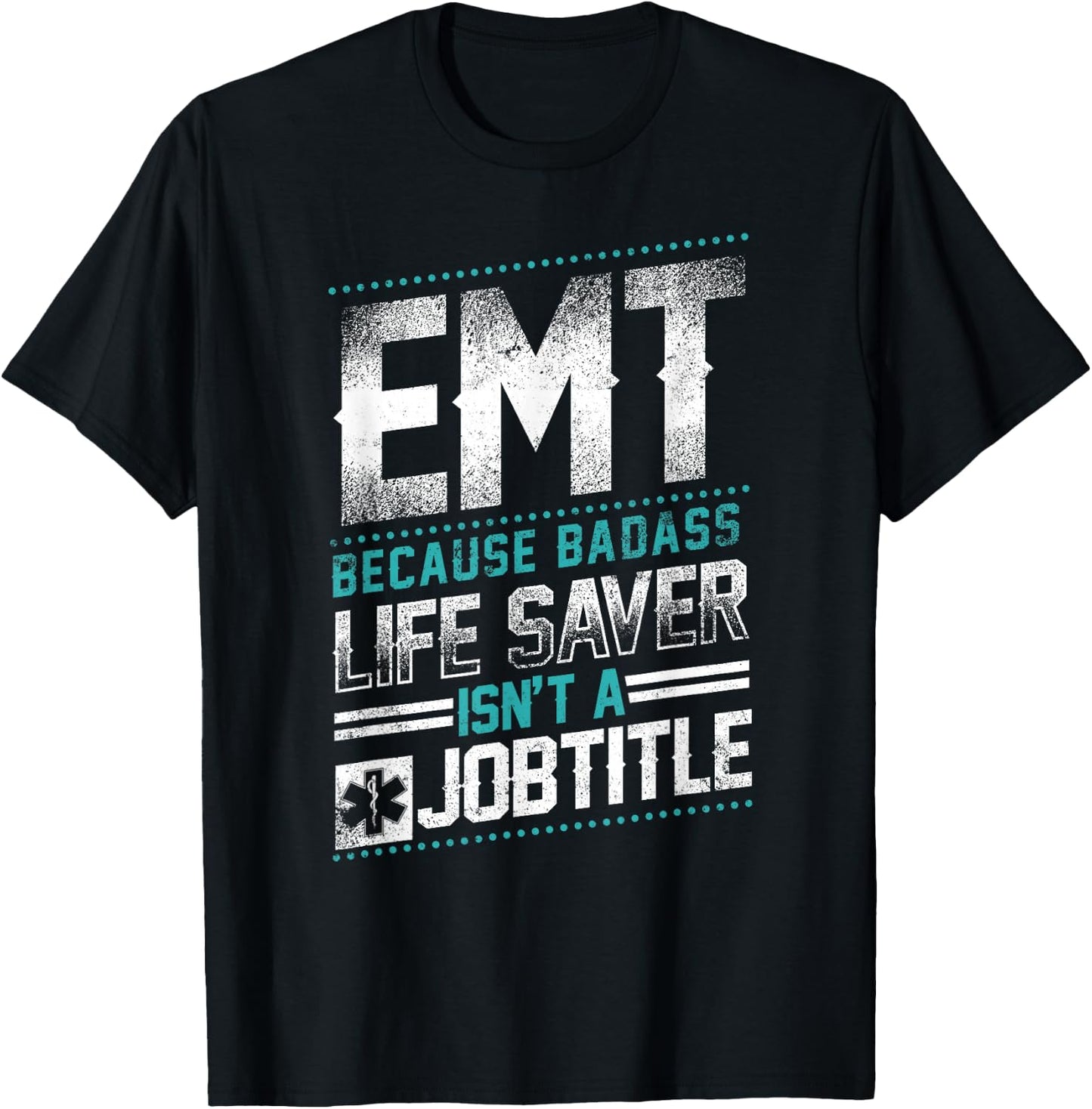 EMT Badass Life Saver T-Shirt - T-Shirt | Black