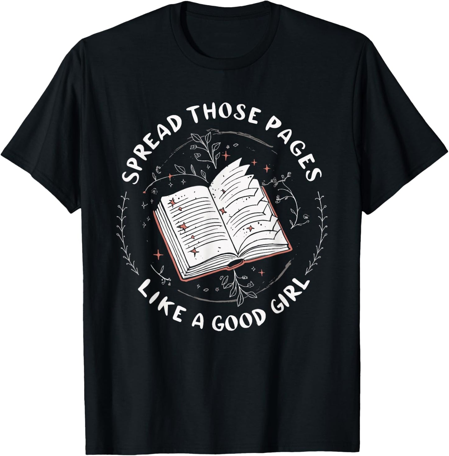 Spread Those Pages Like A Good Girl T-Shirt - T-Shirt | Black